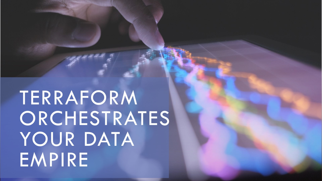 From Chaos to Control: How Terraform Orchestrates Across Your Data Empire (AWS, GCP, Azure)